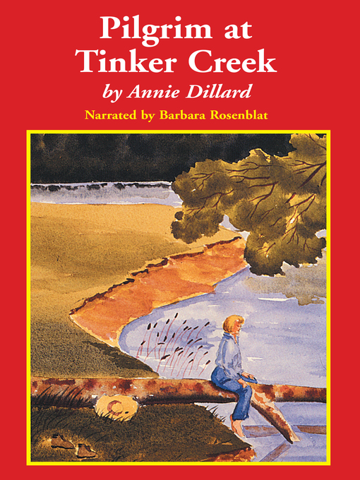 Title details for Pilgrim at Tinker Creek by Annie Dillard - Available